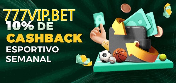 10% de bônus de cashback na 777VIP.BET